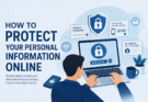 How to Protect Your Personal Information Online